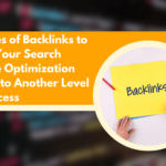 7 Types of Backlinks to Take Your Search Engine Optimization Game to Another Level of Success