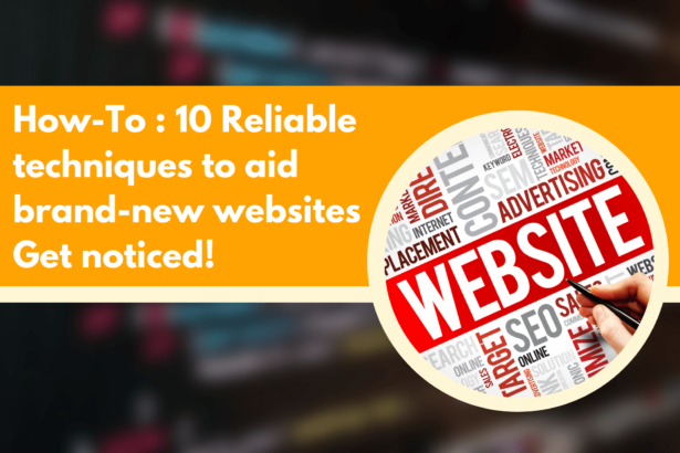 How-To_ 10 Reliable techniques to aid brand-new websites Get noticed!