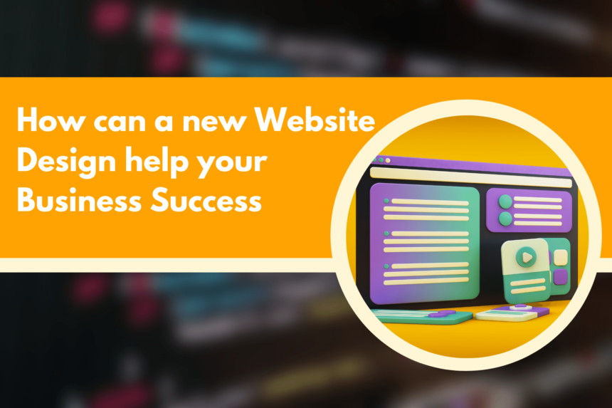 How can a new Website Design help your Business Success