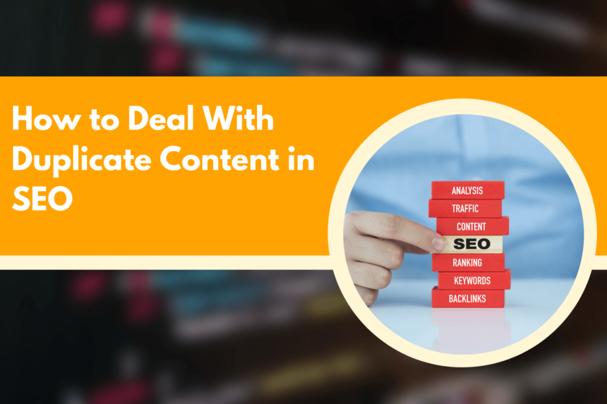 How to Deal With Duplicate Content in SEO