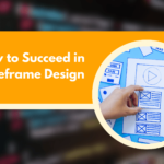 How to Succeed in Wireframe Design