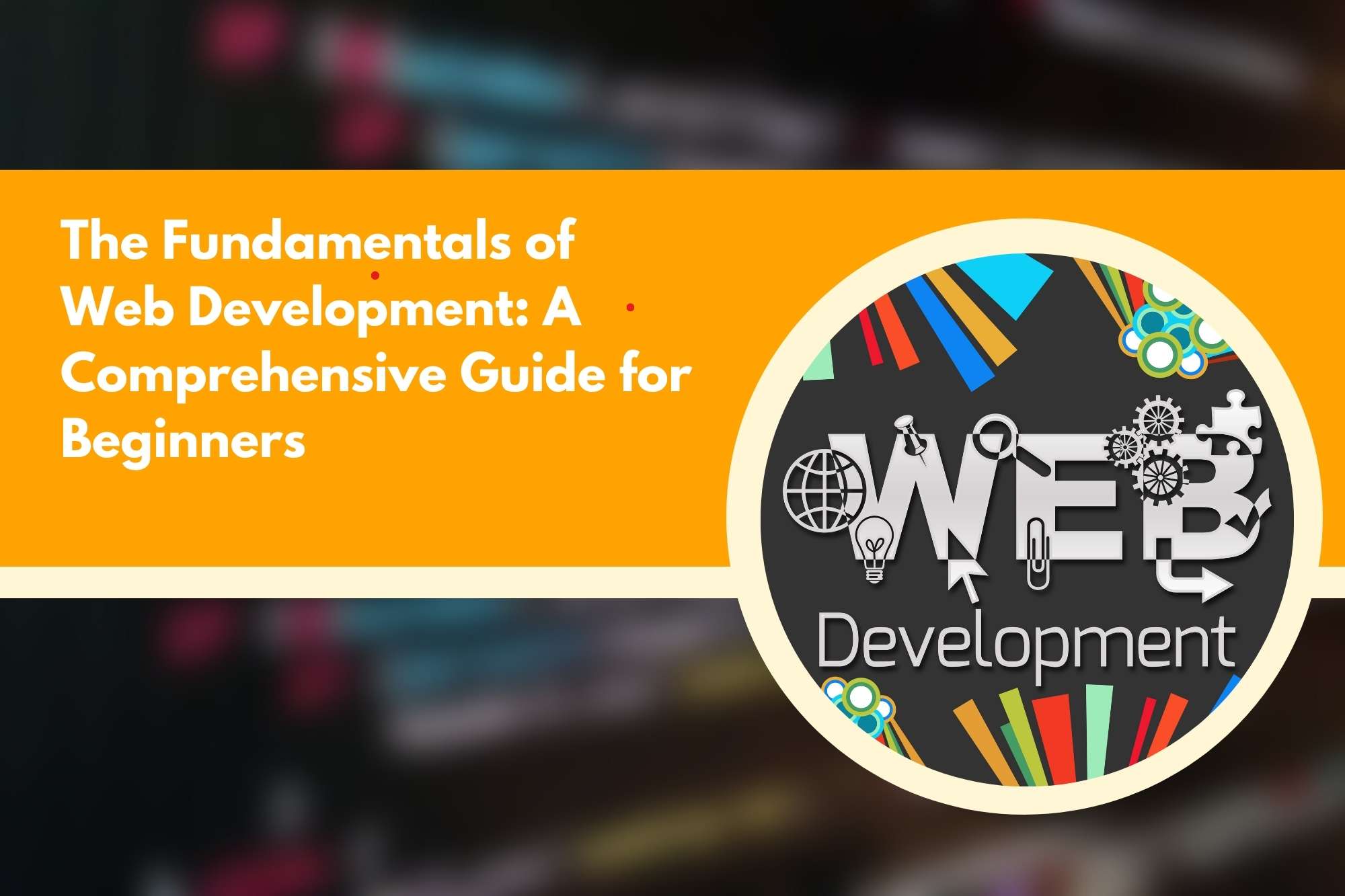 the-fundamentals-of-web-development-a-comprehensive-guide-for